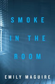 Smoke in the Room : a novel cover image