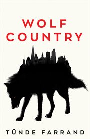 Wolf Country : a chilling and politically astute dystopia cover image