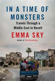 In a time of monsters : travels through a Middle East in revolt cover image