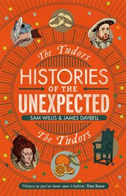 Histories of the unexpected : the Tudors cover image