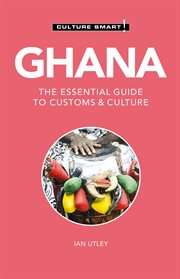 Ghana - Culture Smart! : the Essential Guide to Customs & Culture cover image