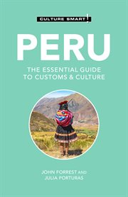 Peru - Culture Smart! : The Essential Guide to Customs & Culture. Culture Smart! cover image