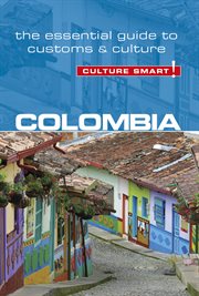Colombia - Culture Smart! : The Essential Guide to Customs & Culture. Culture Smart! cover image