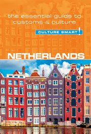 Netherlands - Culture Smart! : The Essential Guide to Customs & Culture cover image
