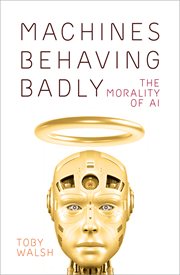 Machines behaving badly. The Morality of AI cover image