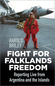 Fight for Falklands Freedom : Reporting Live from Argentina and the Islands cover image