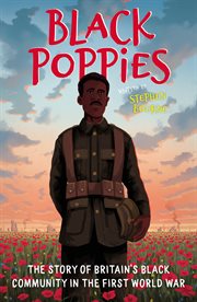 Black poppies : the story of Britain's Black community in the First World War cover image