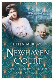 Newhaven Court : love, tragedy, heroism and intrigue cover image