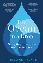 The ocean in a drop : navigating from crisis to consciousness cover image