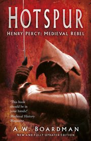 Hotspur : Henry Percy: Medieval Rebel cover image