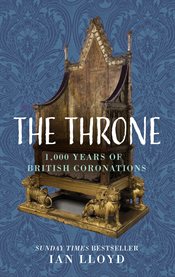 The Throne : 1,000 Years of British Coronations cover image