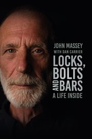 LOCKS, BOLTS AND BARS : a life inside cover image