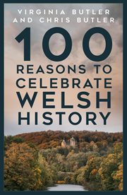 100 Reasons to Celebrate Welsh History cover image
