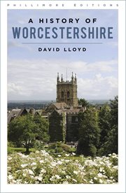 A History of Worcestershire : Phillimore Editions cover image
