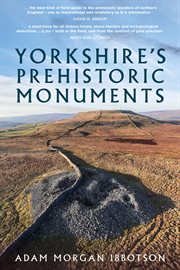 Yorkshire's Prehistoric Monuments cover image