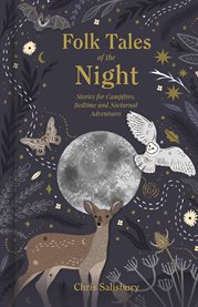 Folk Tales of the Night : Stories for Campfires, Bedtime and Nocturnal Adventures cover image