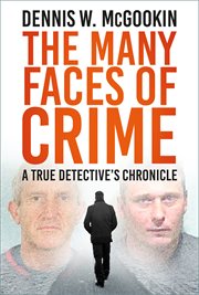 The Many Faces of Crime : A True Detective's Chronicle cover image