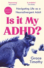 Is It My ADHD? : Navigating Life as a Neurodivergent Adult cover image