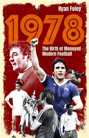 1978 : The Birth Of Moneyed Modern Football cover image