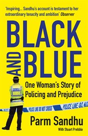 Black and Blue : One Woman's Story of Policing and Prejudice cover image