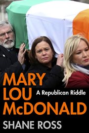 Mary Lou McDonald : a Republican riddle cover image