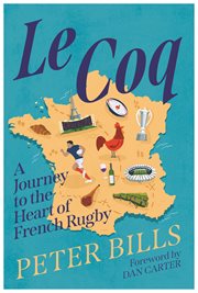 Le Coq : a journey to the heart of French rugby cover image