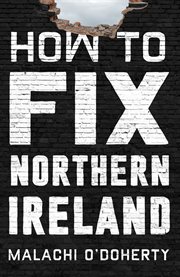 HOW TO FIX NORTHERN IRELAND cover image