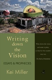 Writing down the vision : essays & prophecies cover image