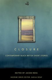 Closure : contemporary Black British short stories cover image