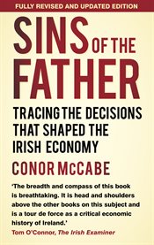 Sins of the father. Tracing the Decisions that Shaped the Irish Economy cover image