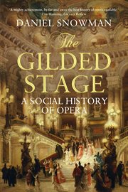 The gilded stage A Social History of Opera cover image