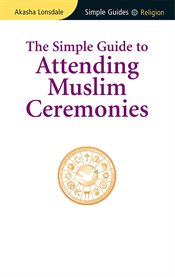 The simple guide to attending Muslim ceremonies cover image
