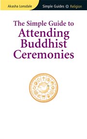 The simple guide to attending Buddhist ceremonies cover image
