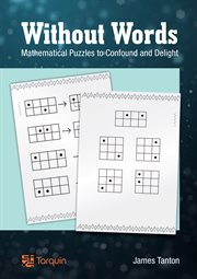 Mathematics without words : visual puzzles to confound and delight cover image