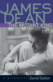 James dean, the mutant king a biography cover image