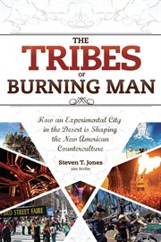Tribes of Burning Man how an experimental city in the desert is shaping the new American counterculture cover image