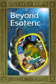 Beyond esoteric. Escaping Prison Planet cover image
