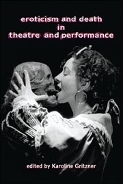 Eroticism and death in theatre and performance cover image