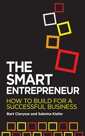 The smart entrepreneur: how to build for a successful business cover image