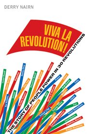 Viva la Revolution!: the story of people power in 30 revolutions cover image