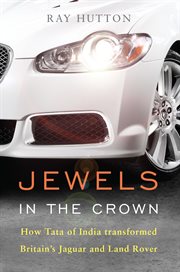 Jewels in the crown: how Tata of India transformed Britain's Jaguar and Land Rover cover image