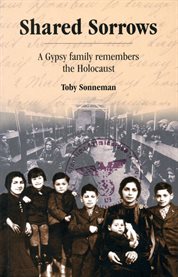 Shared Sorrows : a Gypsy Family Remembers the Holocaust cover image