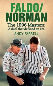 Faldo/Norman: the 1996 Masters: A Duel that Defined An Era cover image