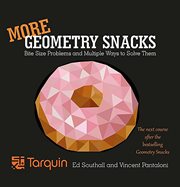 More Geometry Snacks : Bite Size Problems and How to Solve Them cover image