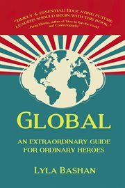 Global : an extraordinary guide for ordinary heroes cover image