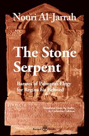 The stone serpent, barates of palmyra's elegy for regina his beloved cover image