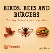 Birds, bees and burgers. Puzzling Geometry from EnigMaths cover image