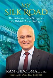 My Silk Road : The Adventures & Struggles of a British Asian Refugee cover image