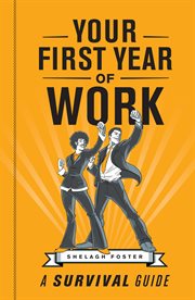 Your first year of work : a survival guide cover image