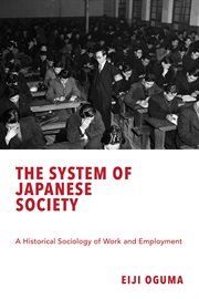 The System of Japanese Society : A Historical Sociology Of Work And Employment cover image
